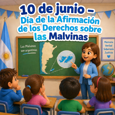 10 de Junio Dia de la Afirmación de los Derechos Argentinos sobre las Islas Malvinas